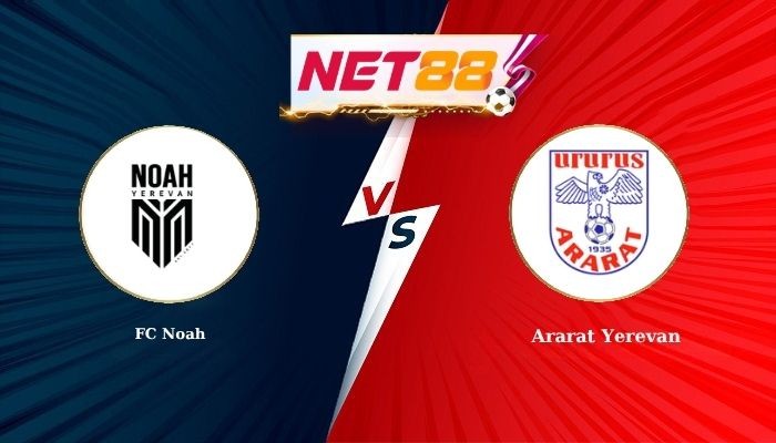 NET88 Soi Kèo, Nhận Định Bóng Đá FC Noah vs Ararat Yerevan 22h00 - 19-05-2026
