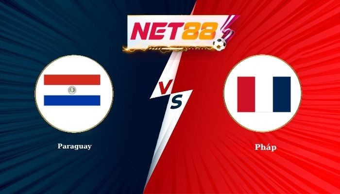 NET88 Soi Kèo, Nhận Định Bóng Đá Paraguay vs Pháp 4h00 - 05-07-2026