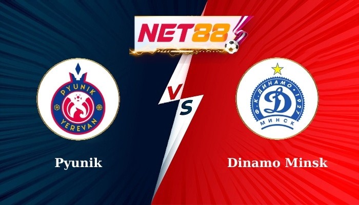 NET88 Soi Kèo, Nhận Định Bóng Đá - Pyunik vs Dinamo Minsk 23h00 - 16-07-2024