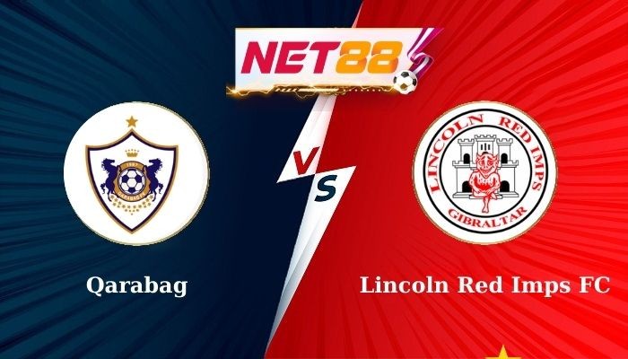 NET88 Soi Kèo, Nhận Định Bóng Đá - Qarabag vs Lincoln Red Imps FC 23h00 30-07-2024