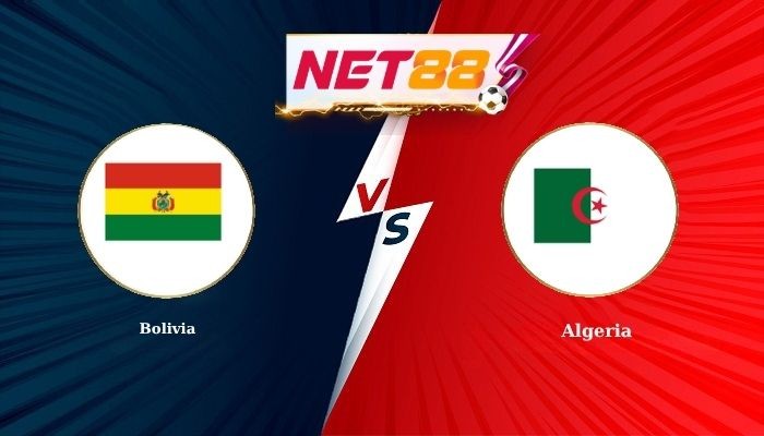 NET88 Soi Kèo, Nhận Định Bóng Đá Bolivia vs Algeria 3h00 - 11-06-2026
