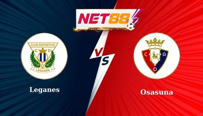 NET88 Soi Kèo, Nhận Định Bóng Đá Leganes vs Osasuna 2h00 - 08-04-2025