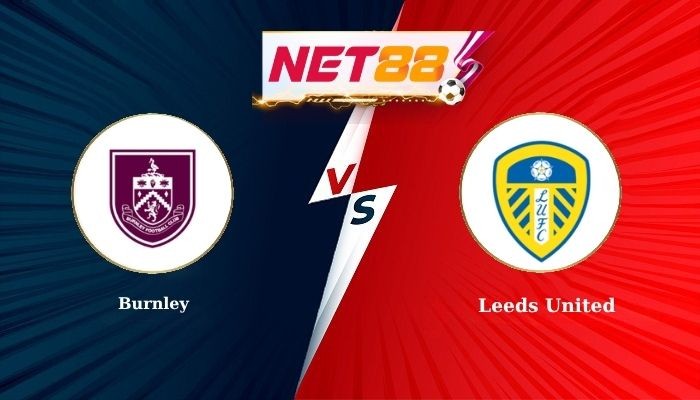 NET88 Soi Kèo, Nhận Định Bóng Đá Burnley vs Leeds United 21h00 - 18-10-2025