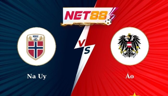 NET88 Soi Kèo, Nhận Định Bóng Đá Na Uy vs Áo 1h45 - 10-09-2024