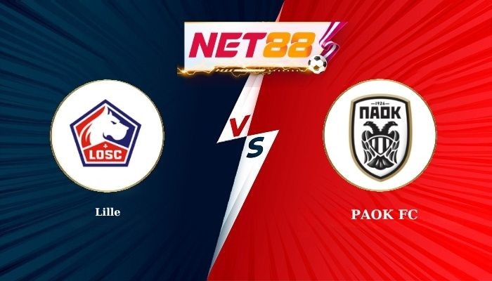 NET88 Soi Kèo, Nhận Định Bóng Đá Lille vs PAOK FC 2h00 - 24-10-2025