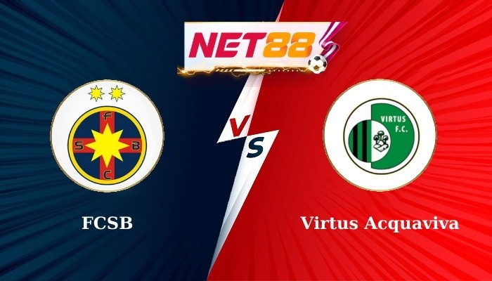NET88 Soi Kèo, Nhận Định Bóng Đá - FCSB vs Virtus Acquaviva 0h30 17-07-2024