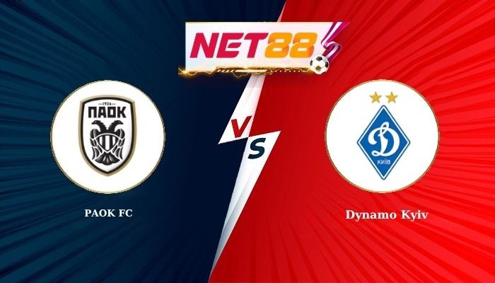 NET88 Soi Kèo, Nhận Định Bóng Đá PAOK FC vs Dynamo Kyiv 0h45 - 31-07-2026