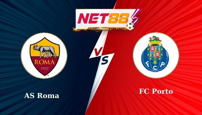 NET88 Soi Kèo, Nhận Định Bóng Đá AS Roma vs FC Porto 0h45 - 21-02-2025