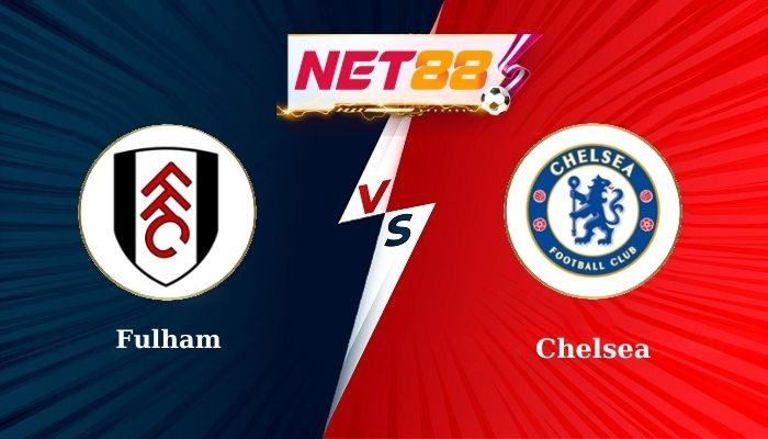 NET88 Soi Kèo, Nhận Định Bóng Đá Fulham vs Chelsea 20h00 - 20-04-2025