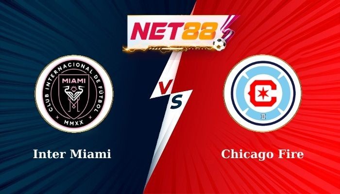 NET88 Nhận Định Và Soi Kèo Trận Đấu Inter Miami CF vs Chicago Fire - 6h30 Ngày 21/07/2024
