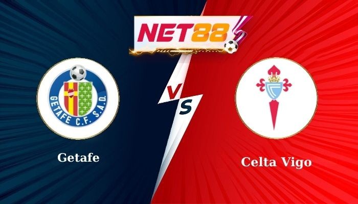 NET88 Soi Kèo, Nhận Định Bóng Đá Getafe vs Celta Vigo 22h00 - 25/05/2025
