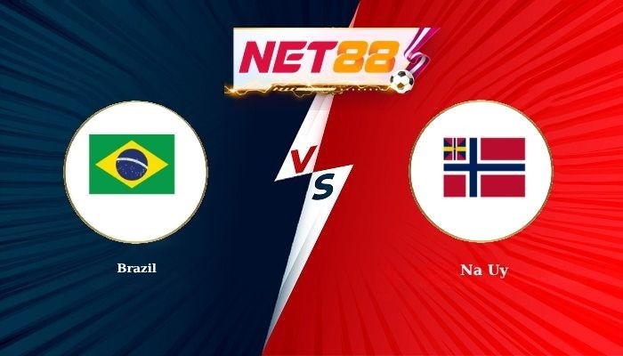 NET88 Soi Kèo, Nhận Định Bóng Đá Brazil vs Na Uy 3h00 - 06-07-2026