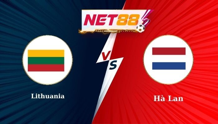 NET88 Soi Kèo, Nhận Định Bóng Đá Lithuania vs Hà Lan 23h00 - 07/09/2025
