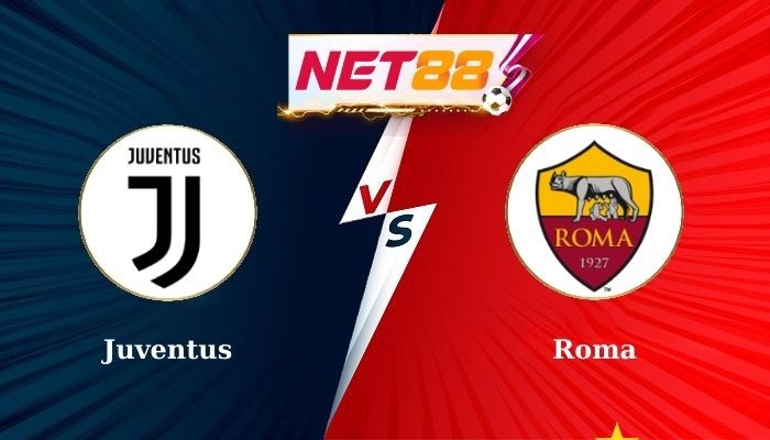 NET88 Nhận định bóng đá Juventus vs Roma 1h45 - 02-09-2024