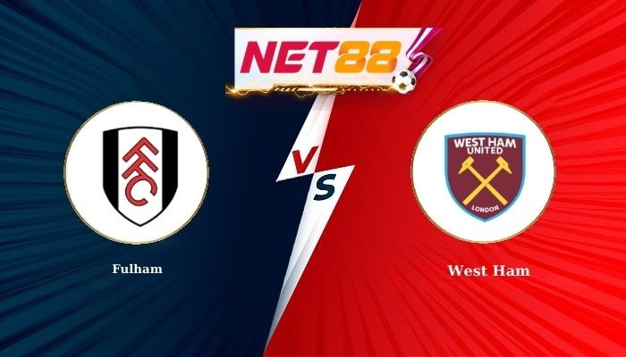 NET88 Soi Kèo, Nhận Định Bóng Đá Fulham vs West Ham 2h30 - 05-03-2026