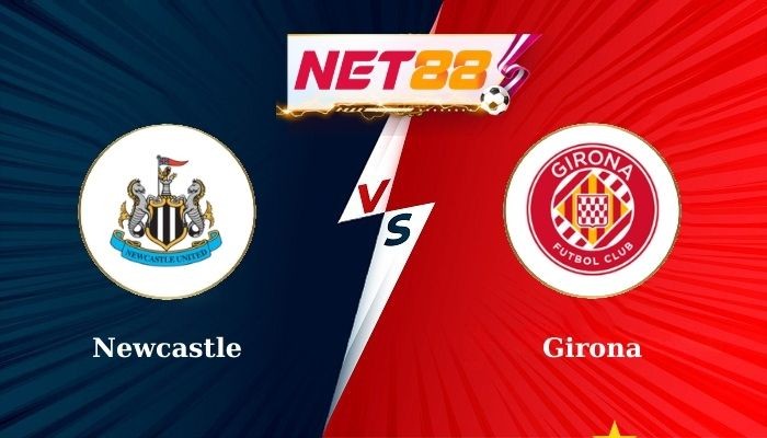 NET88 Soi Kèo, Nhận Định Bóng Đá Newcastle vs Girona 1h30 10-08-2024