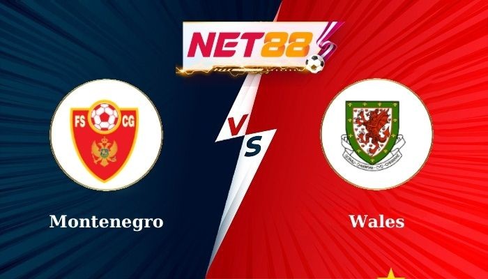 NET88 Soi Kèo, Nhận Định Bóng Đá Montenegro vs Wales 1h45 10-09-2024