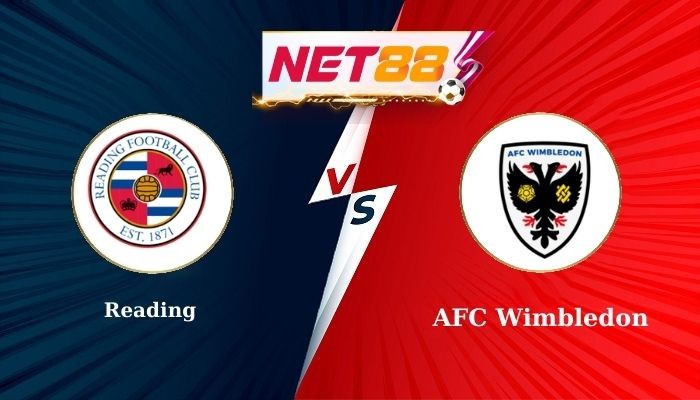 NET88 Soi Kèo, Nhận Định Bóng Đá Reading vs AFC Wimbledon 1h00 - 27/08/2025