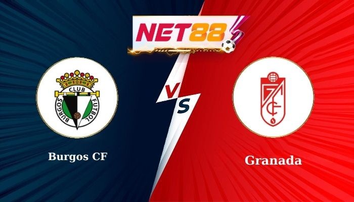 NET88 Soi Kèo và Nhận Định Bóng Đá Burgos CF vs Granada 1h30 - 23/09/2025