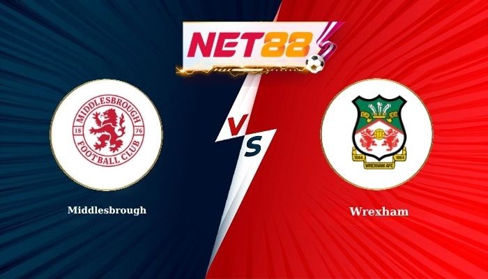 NET88 Soi Kèo, Nhận Định Bóng Đá Middlesbrough vs Wrexham 2h00 - 08-08-2026