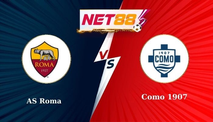 NET88 Soi Kèo, Nhận Định Bóng Đá AS Roma vs Como 1907 0h00 - 03-03-2025