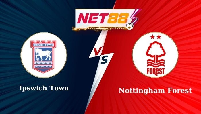 NET88 Soi Kèo, Nhận Định Bóng Đá Ipswich Town vs Nottingham Forest 22h00 - 15-03-2025