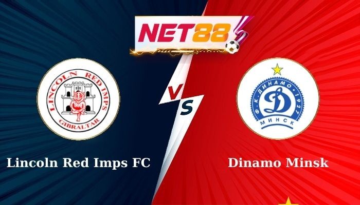 NET88 Soi Kèo, Nhận Định Bóng Đá - Lincoln Red Imps FC vs Dinamo Minsk 23h00 - 15-08-2024