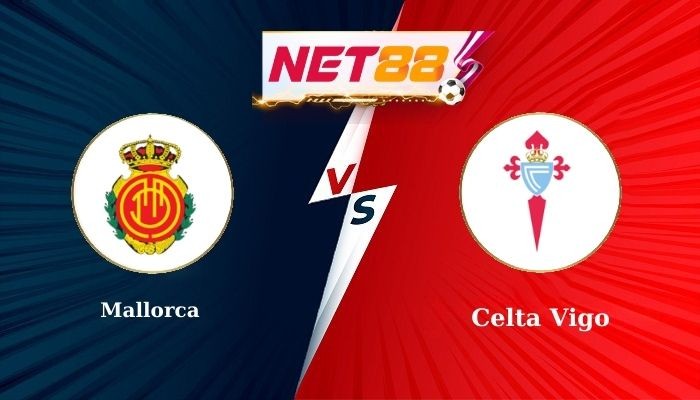 NET88 Soi Kèo, Nhận Định Bóng Đá Mallorca vs Celta Vigo 22h00 - 23/08/2025