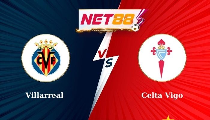 NET88 Soi Kèo, Nhận Định Bóng Đá Villarreal vs Celta Vigo 2h30 - 27-08-2024