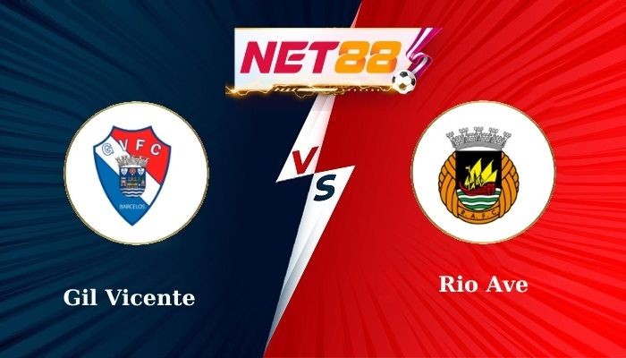 NET88 Soi Kèo, Nhận Định Bóng Đá Gil Vicente vs Rio Ave 03h15 ngày 07-01-2025